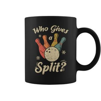 Bowling Who Gives A Split Bowler Bowling Team Coffee Mug - Monsterry DE