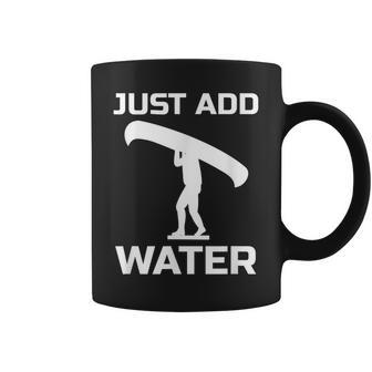 Canoe Canoeing T Just Add Water Portage Coffee Mug - Monsterry UK