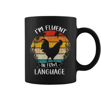 Chicken Retro Vintage I’M Fluent In Fowl Language Coffee Mug - Monsterry AU