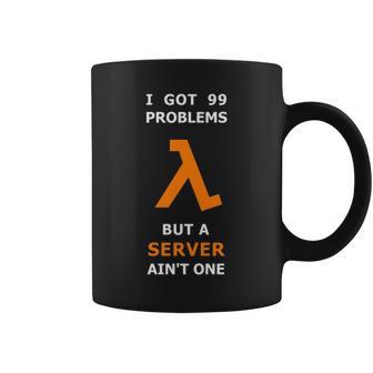 Cloud Server 99 Problems Lambda Coffee Mug - Monsterry