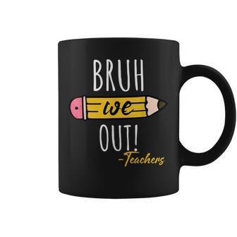 Cute End Of Year Bruh We Out Teachers Pencil Coffee Mug - Monsterry