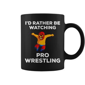 Cute I'd Rather Be Watching Pro Wrestling Fan Coffee Mug - Monsterry DE