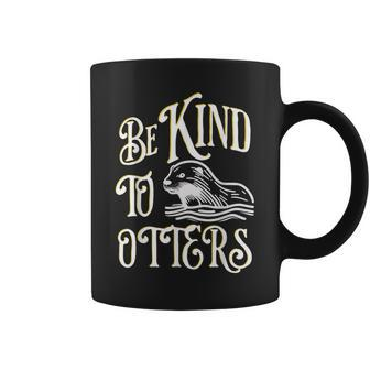 Cute Be Kind To Otters Positive Vintage Animal Coffee Mug - Monsterry