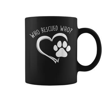 Cute Who Rescued Who Dog Lover Pet Owner Coffee Mug - Monsterry UK