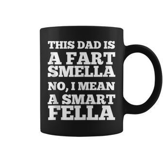 Dad Is A Fart Smella Smart Fella Father Humor Coffee Mug - Monsterry AU