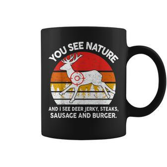 Dad Hunting- You See Nature I Steaks Hunter Deer Coffee Mug - Monsterry AU