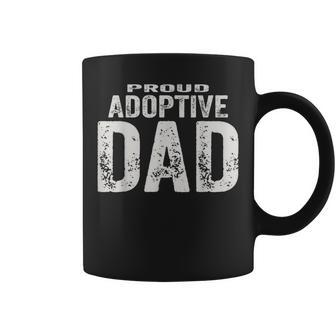 Dad Quote Proud Adoptive Dad Cool Father Coffee Mug - Monsterry