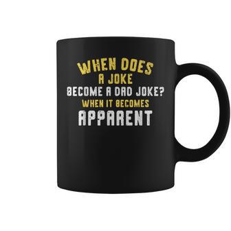 Daddy Puns When Does A Joke Become A Dad Joke Coffee Mug - Monsterry UK