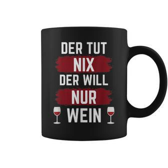 For Der Tut Nix Der Willnur Wein Tassen - Seseable