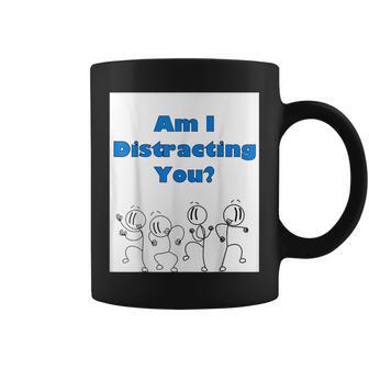 Am I Distracting You Stick Man Coffee Mug - Monsterry CA