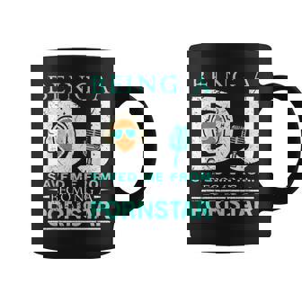 Dj Ser Un Dj Me Salvó Convertirme En Una Estrella Porno Taza de café - Regaloses