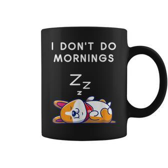 I Don't Do Mornings Dog For And Women Coffee Mug | Seseable CA