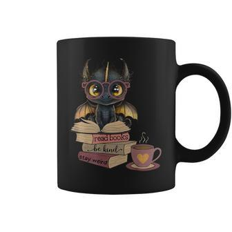 Dragon Read Books Be Kind Stay Weird Book Lover Coffee Mug | Mazezy AU
