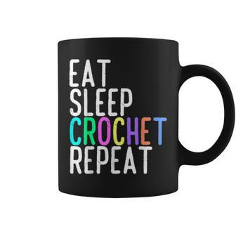 Eat Sleep Crochet Repeat Crocheting Lovers T Coffee Mug - Monsterry