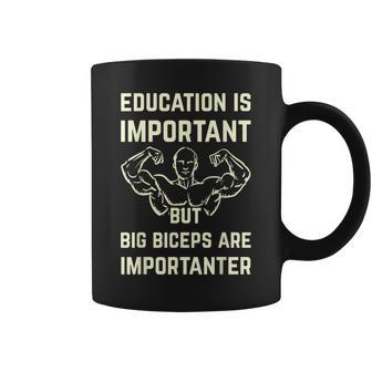 Education Is Important But Big Biceps Are Importanter Coffee Mug - Monsterry