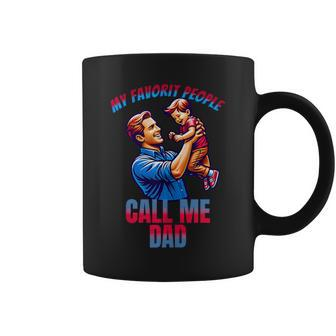 My Favorite People Call Me Dad Father's Day Quotes Coffee Mug - Thegiftio UK