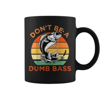 Fishing Don't Be A Dumb Bass Dad Coffee Mug - Monsterry UK
