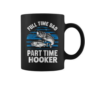 Fishing Full Time Dad Part Time Hooker Father's Day Coffee Mug - Thegiftio UK