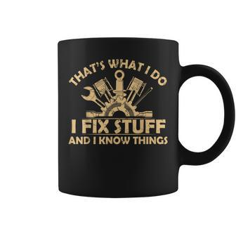 I Fix Stuff And I Know Things-Mechanic Engineer Garage Coffee Mug - Thegiftio UK