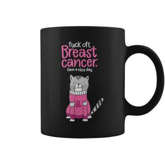 Fuck Off Breast Cancer Have A Nice Day Cat Coffee Mug - Monsterry