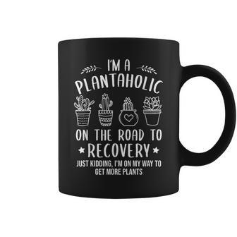 Gardening Succulent Plants Lover I'm A Plantaholic Coffee Mug - Monsterry CA