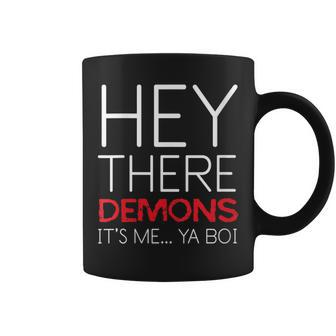 Ghost Hunting Hey There Demons Its Me Ya Boi Coffee Mug | Crazezy AU
