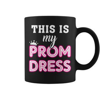Graduation School This Is My Prom Dress Coffee Mug - Monsterry