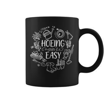 Hoeing Ain't Easy Distressed Gardening Garden Life Coffee Mug - Monsterry