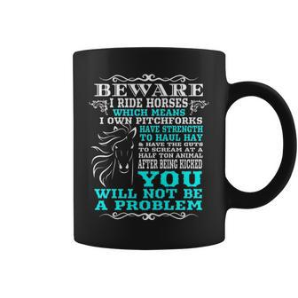 Horse Horse Lover Beware I Ride Horses Coffee Mug | Mazezy