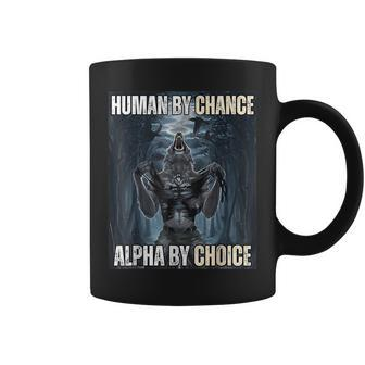 Human By Chance Alpha By Choice Coffee Mug - Seseable