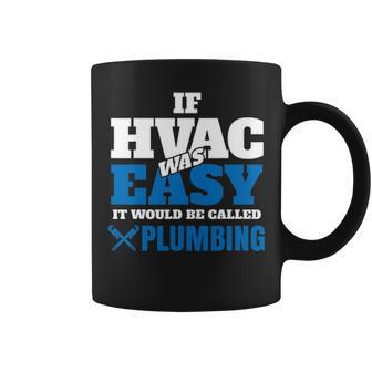 Hvac Tech T If It Was Easy It Would Be Coffee Mug | Mazezy