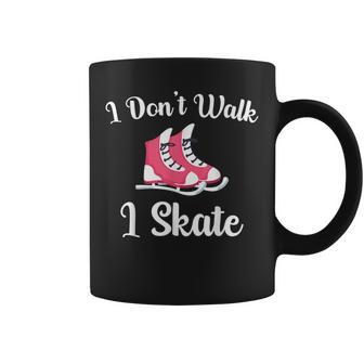 Ice Skating I Don't Walk I Skate Figure Skater Coffee Mug - Monsterry