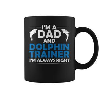 I'm Dad And Dolphin Trainer Dad Fathers Day Coffee Mug - Monsterry