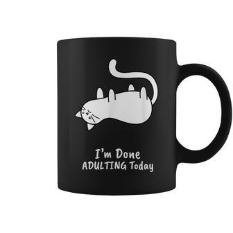 I'm Done Adulting Today Adult Humor Cat Coffee Mug - Monsterry