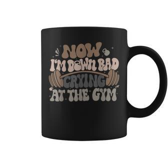 Now I'm Down Bad Crying At The Gym Coffee Mug | Mazezy CA