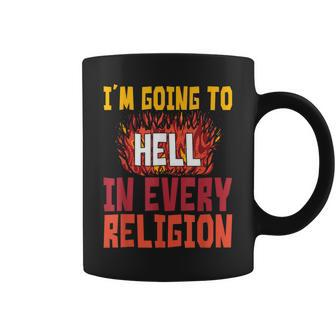 I'm Going To Hell In Every Religion Coffee Mug - Monsterry CA