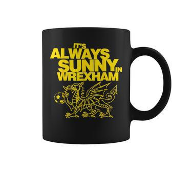 It's Always Sunny In Wrexham Wales Dragon Football Coffee Mug - Thegiftio UK