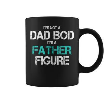 Its Not A Dad Bod Its A Father Figure Fun Husband Mens Coffee Mug - Monsterry