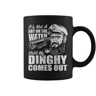 It's Not A Day On The Lake Until My Dinghy Comes Out Coffee Mug - Seseable