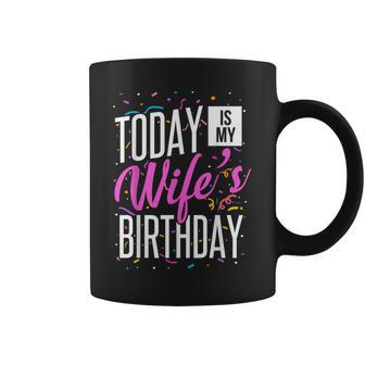 It's My Wife's Birthday Today Is My Wife's Birthday Coffee Mug - Thegiftio UK