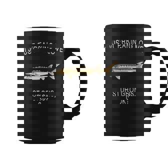 I Just Freaking Love Sturgeon Ok Freshwater Fish Coffee Mug - Monsterry