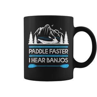 Kayaking Paddle Faster I Hear Banjos Coffee Mug - Monsterry