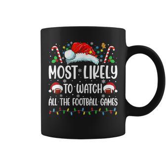 Most Likely To Watch All Football Games Christmas Coffee Mug - Monsterry