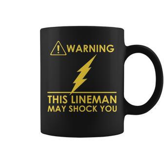 Lineman Powerline Worker May Shock You Coffee Mug | Mazezy