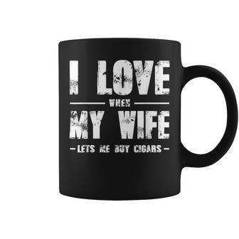I Love When My Wife Lets Me Buy Cigars Coffee Mug - Monsterry