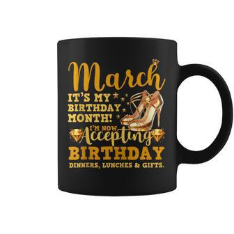 March It's My Birthday Month Birthday Shoe Girl Woman Coffee Mug | Mazezy
