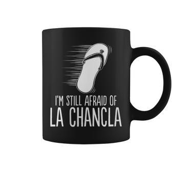 Mexican Meme Afraid Of The Flying La Chancla Survivor Coffee Mug - Monsterry AU
