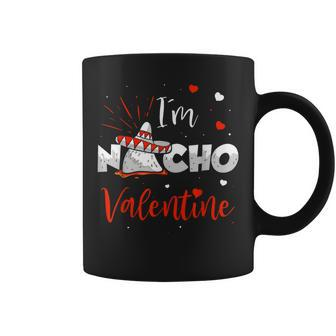 Nacho Valentine Valentines Day Food Pun Mexican Quote Coffee Mug - Monsterry AU