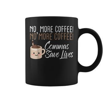 No More Coffee Commas Save Lives English Teacher Coffee Mug - Thegiftio UK