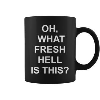 Oh What Fresh Hell Is This Joke Sarcastic Family Coffee Mug - Monsterry UK